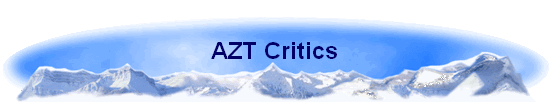 AZT Critics