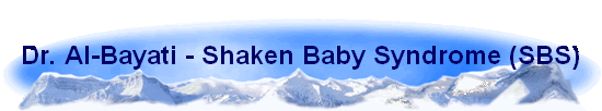 Dr. Al-Bayati - Shaken Baby Syndrome (SBS)